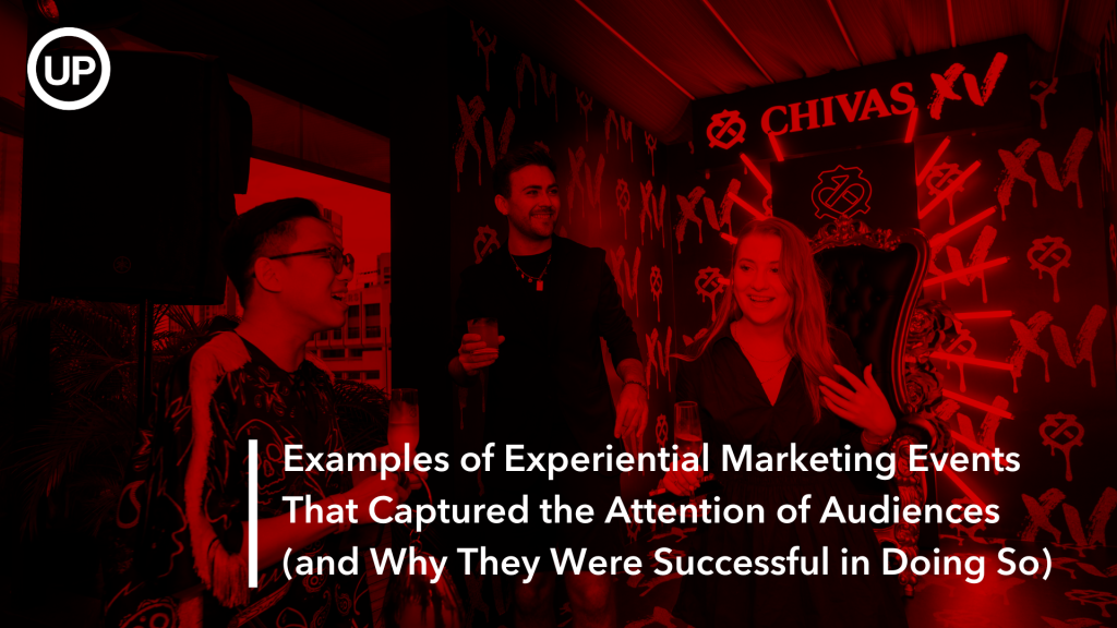 Examples of Experiential Marketing Events That Captured the Attention of Audiences (and Why They Were Successful in Doing So)