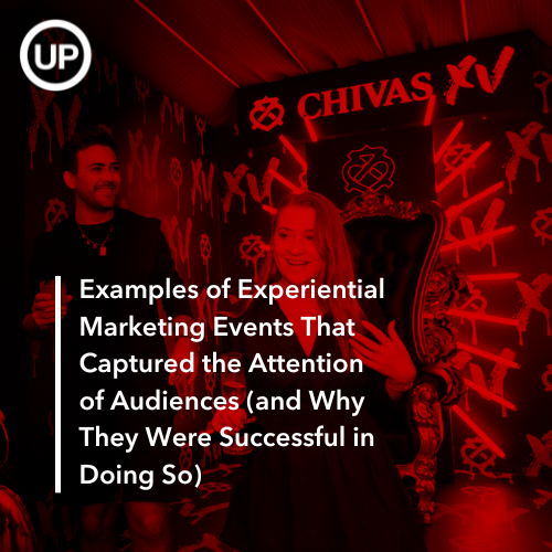 Examples of Experiential Marketing Events That Captured the Attention of Audiences (and Why They Were Successful in Doing So)