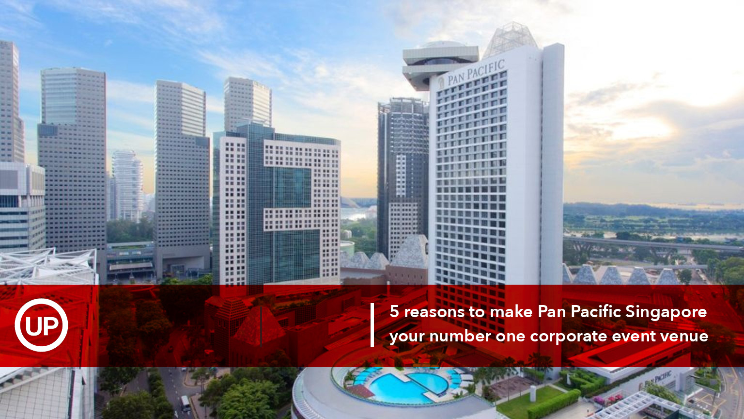 5 reasons to make Pan Pacific Singapore your number one corporate event venue